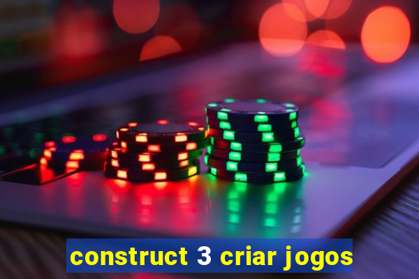 construct 3 criar jogos